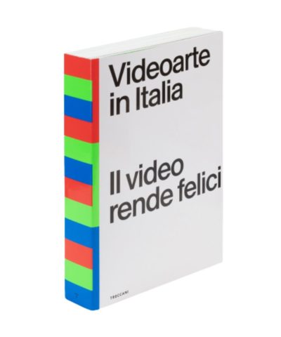 2022 / Videoarte in Italia. Il video rende felici