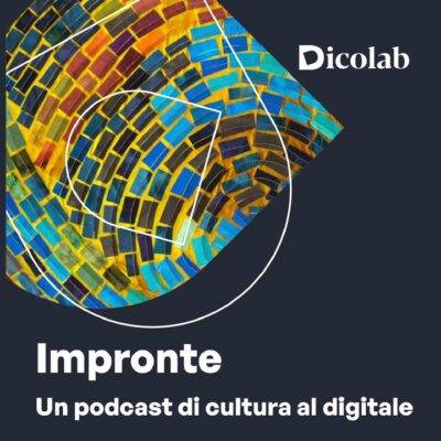 2023 / Impronte. Un podcast di cultura al digitale